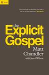 The Explicit Gospel by Matt Chandler