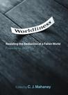 Worldliness by C.J. Mahaney Worldliness by C.J. Mahaney
