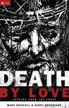 Death by Love: Letters from the Cross Death by Love: Letters from the Cross