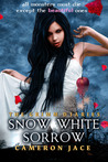 Snow White Sorrow by Cameron Jace Snow White Sorrow by Cameron Jace
