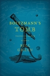 Boltzmann's Tomb: Travels in Search of Science Boltzmann's Tomb: Travels in Search of Science
