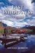 The Last Wilderness by Michael McBride The Last Wilderness by Michael McBride