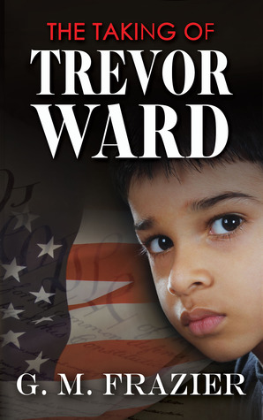 The Taking of Trevor Ward by G. M. Frazier