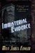 Immaterial Evidence by Milo James Fowler Immaterial Evidence by Milo James Fowler