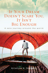 If Your Dream Doesn't Scare You, It Isn't Big Enough by Kristine K. Stevens