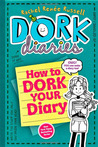 How to Dork Your Diary by Rachel Renée Russell How to Dork Your Diary by Rachel Renée Russell