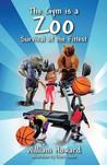 The Gym Is a Zoo: Survival of the Fittest The Gym Is a Zoo: Survival of the Fittest