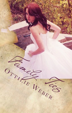 Family Ties by Ottilie Weber