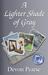A Lighter Shade of Gray by Devon Pearse A Lighter Shade of Gray by Devon Pearse