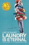 Life Is Short, Laundry Is Eternal by Scott Benner