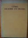 Como Escribir Un Drama Como Escribir Un Drama