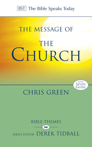The Message of the Church by Chris Green The Message of the Church by Chris Green