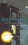 The Possession of Mr Cave The Possession of Mr Cave