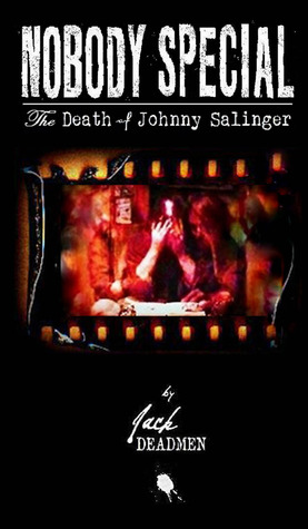 Nobody Special by Jack Deadmen Nobody Special by Jack Deadmen