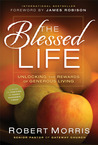 The Blessed Life: The Simple Secret of Achieving Guaranteed Financial Results The Blessed Life: The Simple Secret of Achieving Guaranteed Financial Results