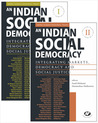 An Indian Social Democracy: Integrating Markets, Democracy and Social Justice: A Twin Volume Collection An Indian Social Democracy: Integrating Markets, Democracy and Social Justice: A Twin Volume Collection