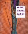 Artist/Rebel/Dandy: Men of Fashion Artist/Rebel/Dandy: Men of Fashion