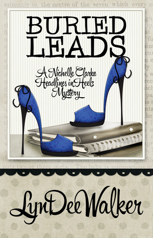 Buried Leads (A Nichelle Clarke Headlines in Heels Mystery #2)
