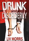 Drunk and Disorderly
