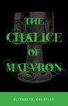 The Chalice of Malvron (Argetallam Saga, #3) The Chalice of Malvron (Argetallam Saga, #3)