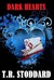 Dark Hearts by T.R. Stoddard Dark Hearts by T.R. Stoddard