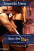 Into the Fire by Amanda Usen Into the Fire by Amanda Usen