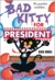 Bad Kitty for President (Paperback)