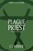 Plague Priest by C.L. Werner Plague Priest by C.L. Werner