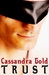 Trust by Cassandra Gold Trust by Cassandra Gold