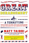The Great Derangement: A Terrifying True Story of War, Politics, and Religion at the Twilight of the American Empire