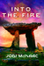 Into the Fire by Jodi McIsaac Into the Fire by Jodi McIsaac