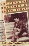 Letters and Drawings of Bruno Schulz Letters and Drawings of Bruno Schulz
