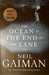 The Ocean at the End of the Lane by Neil Gaiman The Ocean at the End of the Lane by Neil Gaiman