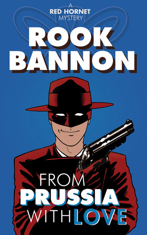 From Prussia with Love by Rook Bannon