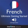 Learn French - Ultimate Getting Started with French by Innovative Language