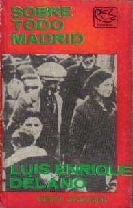 Sobre todo Madrid Luis Enrique Délano Sobre todo Madrid Luis Enrique Délano