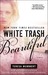 White Trash Beautiful (White Trash Trilogy, #1)