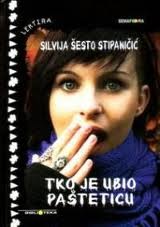Tko je ubio Pašteticu Silvija Šesto Stipaničić Tko je ubio Pašteticu Silvija Šesto Stipaničić