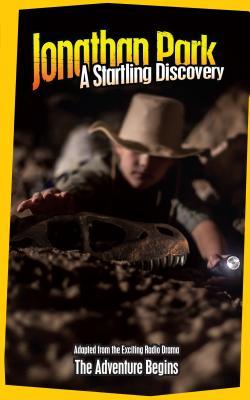 Jonathan Park: A Startling Discovery (Jonathan Park Adventure Fiction Book 1) Pat Roy Jonathan Park: A Startling Discovery (Jonathan Park Adventure Fiction Book 1) Pat Roy