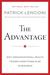 The Advantage: Why Organizational Health Trumps Everything Else in Business