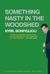 Something Nasty in the Woodshed by Kyril Bonfiglioli Something Nasty in the Woodshed by Kyril Bonfiglioli