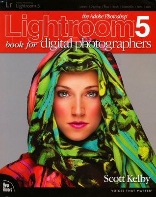 The Adobe Photoshop Lightroom 5 Book for Digital Photographers The Adobe Photoshop Lightroom 5 Book for Digital Photographers