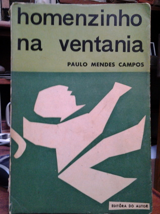 Homenzinho na ventania Paulo Mendes Campos Homenzinho na ventania Paulo Mendes Campos