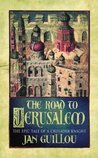 The Road to Jerusalem (The Knight Templar, #1)