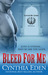 Bleed For Me (Loved By Gods, #1)