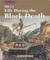 Life During the Black Death (Way People Live)