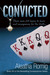 Convicted (Consequences, #3)