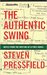 The Authentic Swing: Notes From the Writing of a First Novel