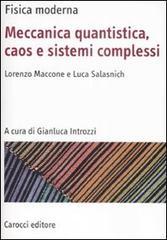 Fisica moderna. Meccanica quantistica, caos e sistemi complessi Lorenzo Maccone Fisica moderna. Meccanica quantistica, caos e sistemi complessi Lorenzo Maccone