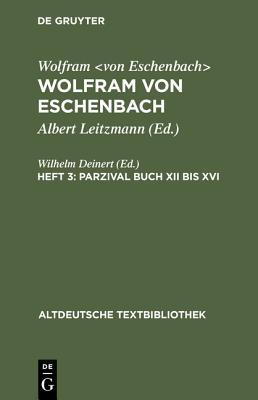 Parzival Buch XII Bis XVI Wolfram von Eschenbach Parzival Buch XII Bis XVI Wolfram von Eschenbach